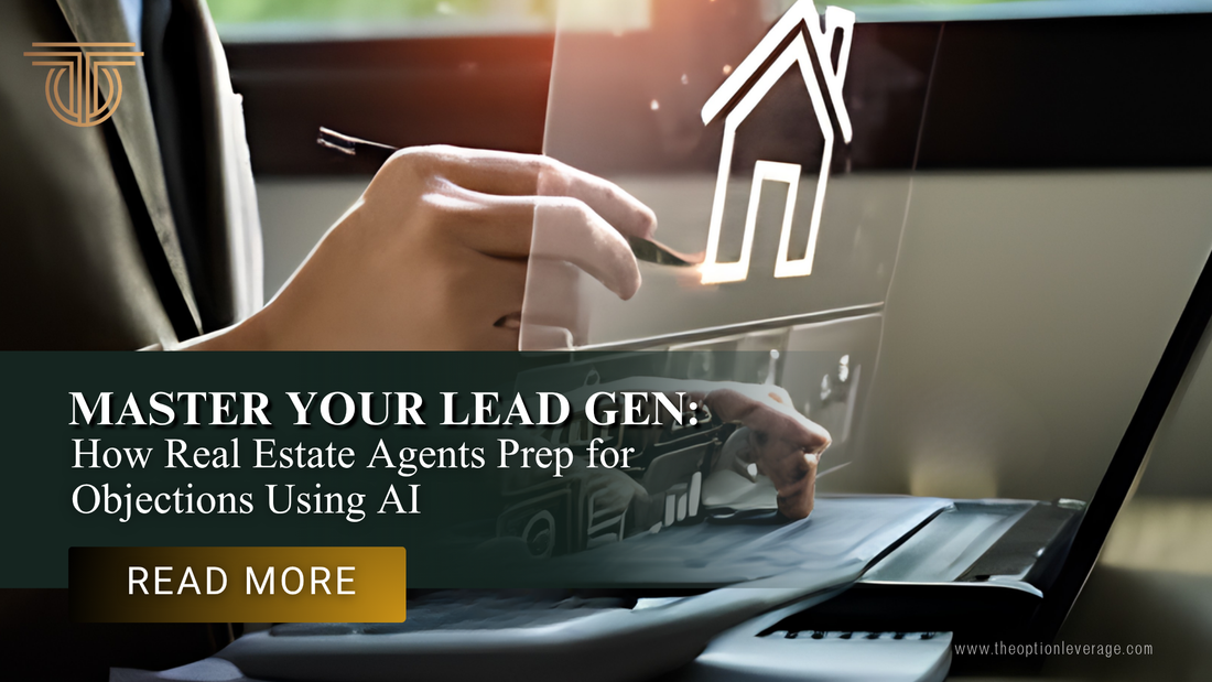 Master Your Lead Gen: How Real Estate Agents Prep for Objections Using AI