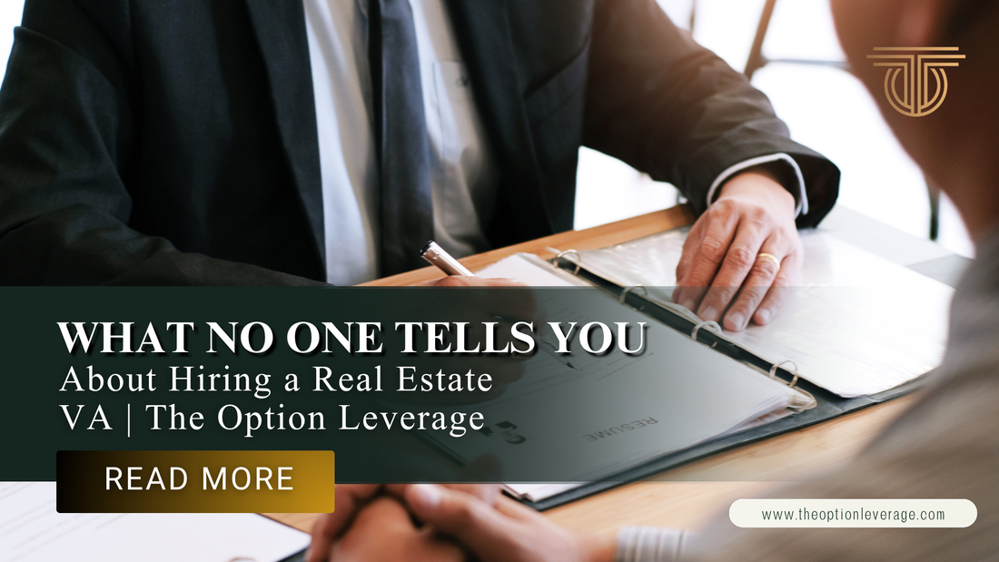 What No One Tells You About Hiring a Real Estate VA | The Option Leverage
